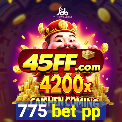 775 bet pp
